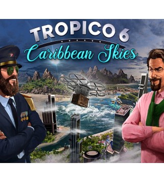 Tropico 6 - Caribbean Skies DLC Steam Key EUROPE